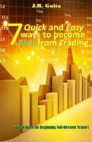 7 Quick and Easy Ways to Become Rich from Trading