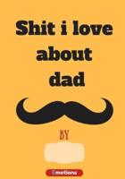 Shit I Love About Dad