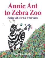 Annie Ant to Zebra Zoo
