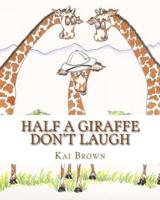 Half a Giraffe Don't Laugh