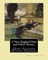 A New England Nun and Other Stories. By
