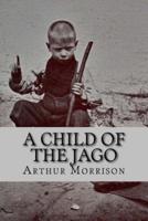 A Child of the Jago (English Edition)