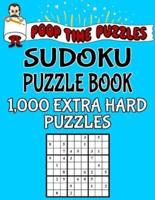 Poop Time Puzzles Sudoku Puzzle Book, 1,000 Extra Hard Puzzles