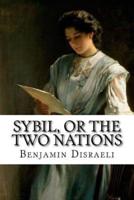 Sybil, or The Two Nations Benjamin Disraeli