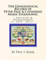 The Genealogical Record of Peter Paul & Catherine Marie Svaranowic