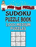 Poop Time Puzzles Sudoku Puzzle Book, 1,000 Puzzles, 500 Easy and 500 Medium