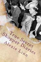 True Secret Shopper Diaries