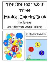 The One and Two Is Three Musical Coloring Book for Parents and Their Very Young Children