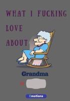 What I Fucking Love About Grandma