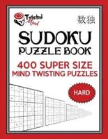 Twisted Mind Sudoku Puzzle Book, 400 Hard Super Size Mind Twisting Puzzles