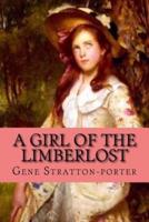 A girl of the Limberlost (Clasic Edition)