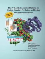 The Pyrosetta Interactive Platform for Protein Structure Prediction and Design