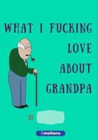 What I Fucking Love About Grandpa
