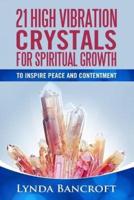 21 High Vibration Crystals For Spiritual Growth