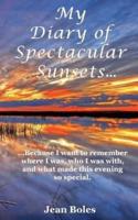 My Diary of Spectacular Sunsets: Because I want to remember where I was,  who I was with, and what made this  beautiful event so special