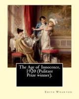 The Age of Innocence, 1920 (Pulitzer Prize Winner).Novel By
