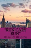Run Cary Run