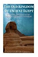 The Old Kingdom of Ancient Egypt