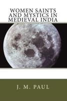 Women Saints and Mystics in Medieval India