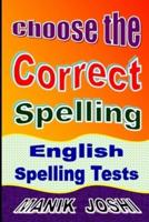 Choose the Correct Spelling: English Spelling Tests