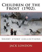 Children of the Frost (1902). By
