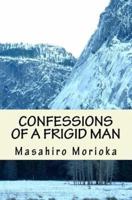 Confessions of a Frigid Man
