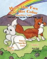 How the Fox Got His Color Bilingual Hebrew English