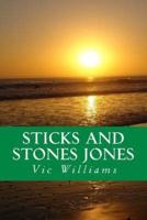 Sticks and Stones Jones