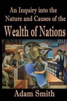 An Inquiry Into the Nature and Causes of The Wealth of Nations (Annotated)