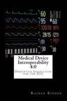 Medical Device Interoperability 4.0