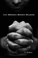 Let Broken Bones Rejoice