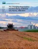The Changing Organization and Well-Being of Midsize U.S. Farms, 1992-2014