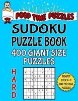 Poop Time Puzzles Sudoku Puzzle Book, 400 Hard Giant Size Puzzles