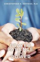 Prayer, Patience, and Power
