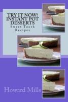 Try It Now! Instant Pot Desserts