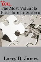 You, the Most Valuable Piece to Your Success