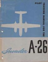 Pilot Training Manual For The Invader, A-26. By