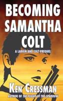 Becoming Samantha Colt