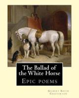 The Ballad of the White Horse, By