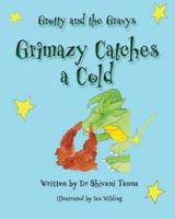 Grimazy Catches a Cold