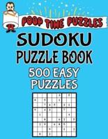Poop Time Puzzles Sudoku Puzzle Book, 500 Easy Puzzles