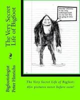The Very Secret Life of Bigfoot