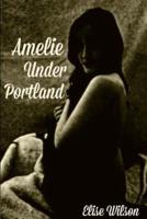 Amelie Under Portland