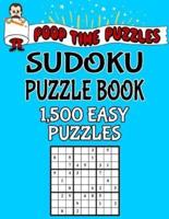 Poop Time Puzzles Sudoku Puzzle Book, 1,500 Easy Puzzles