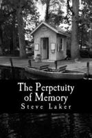 The Perpetuity of Memory