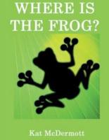 Where Is the Frog?