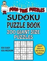 Poop Time Puzzles Sudoku Puzzle Book, 200 Giant Size Puzzles, 100 Easy and 100 Medium
