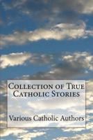 Collection of True Catholic Stories
