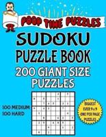 Poop Time Puzzles Sudoku Puzzle Book, 200 Giant Size Puzzles, 100 Medium and 100 Hard