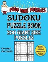 Poop Time Puzzles Sudoku Puzzle Book, 200 Giant Size Puzzles, 100 Hard and 100 Extra Hard